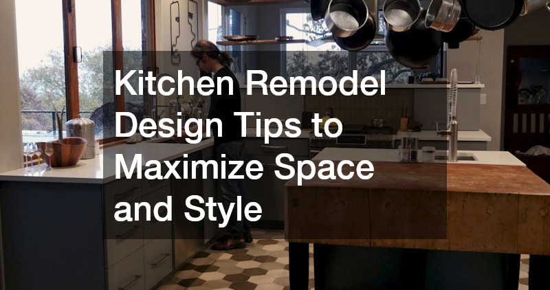 Kitchen Remodel Design Tips to Maximize Space and Style - A Practical ...